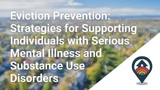 HHRC: Eviction Prevention&mdash;Strategies for Supporting Individuals with SMI & SUDs