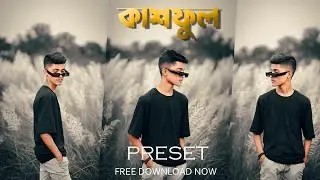 কাশফুল ,Kashful Dark Moody Preset | Photoshop cc Preset - Free Download - Amit editz