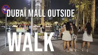 [4K HDR] Dubai Mall Outside Walk at Night 2025 | Downtown Dubai Nightlife 4K HDR 🇦🇪