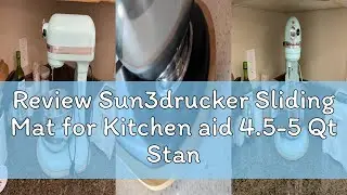 Review Sun3drucker Sliding Mat for Kitchen aid 4.5-5 Qt Stand Mixer with 1Pc Cord Organizer and 3Pcs