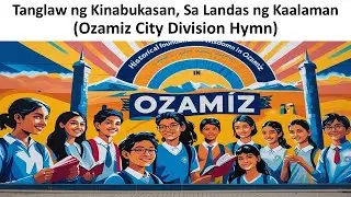 Tanglaw ng Kinabukasan, Sa Landas ng Kaalaman (DepEd Ozamiz City Division Hymn)