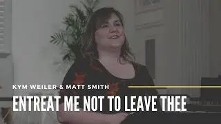 Entreat Me Not To Leave Thee // Gounod