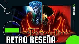 RETRO RESE&Ntilde;A | Phantom Dust