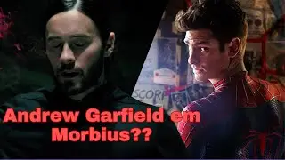 MORBIUS ADIADO! ANDREW GARFIELD NO FILME ?