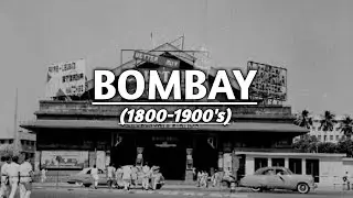 Old Mumbai in 1800's and 1900's| history of mumbai | Rare Images | The World's Facts