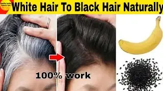 white hair to black hair naturally in just 2 days permanently at home