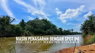 Kemaren Boncos Tetapi Tidak Dengan Hari Ini || MANCING CISADANE TERBARU