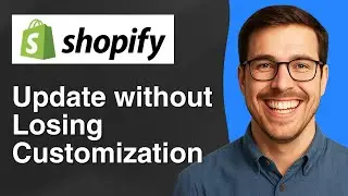 How to Update Shopify Theme without Losing Customization or Content [2025 Easy Guide]