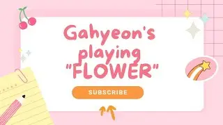 Gahyeon's Playing The #Flower Song #Filkor Daughter At 13th Years Old #Koreavlog