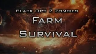 Black Ops 2 Zombies : Farm Survival Part 1 of 2