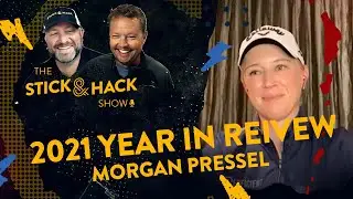 Stick & Hack | 2021 Year in Review | Morgan Pressel