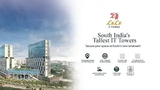 Discover the Landmark of Innovation & Excellence; Lulu IT Twin Towers | Lulu  IT Parks (TVC)