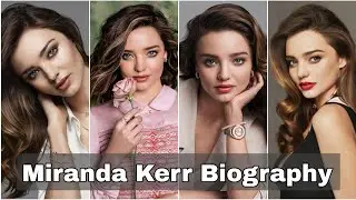 Miranda Kerr Biography