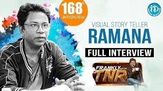 Ramana - Pre-Visualizer (Visual Storyteller) Frankly With TNR #168 Exclusive Interview