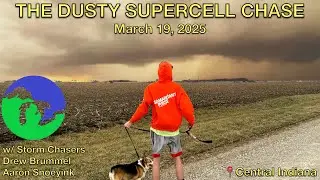 THE DUSTY SUPERCELL CHASE- March 19, 2025 w/ Drew Brummel & Aaron Snoeyink!