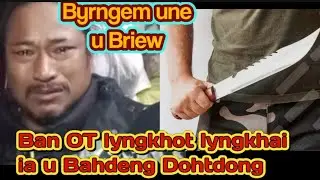 Sngap kloi Byrngem une Briew ban Pyniap ia Bahdeng Dohtdong 