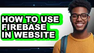 How to Use Firebase in Website (easy Method)