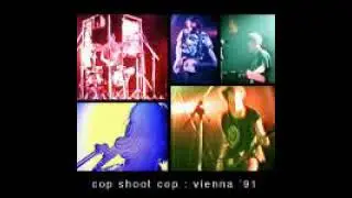 Cop Shoot Cop - Live From Vienna 91' | Full