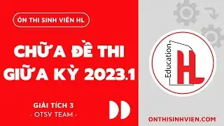 Chữa đề thi giữa kỳ lần 1 Giải tích 3 kỳ 2023.1 - Giải tích 3 HUST |👥 Mentor Thanh Tuấn