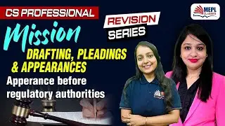 Mission Series - CS Professional | Appearance Before Regulatory Authorities | MEPL Classes