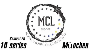 Mafia Champions League 2025 Europe (Central Europe). Series 10. M&uuml;nchen