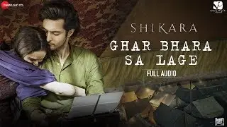 Ghar Bhara Sa Lage - Shikara | Aadil Khan & Sadia | Shreya Ghoshal & Papon | Sandesh S | Irshad K