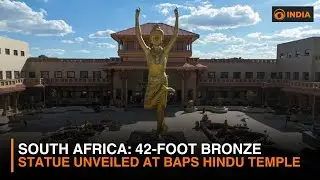 South Africa: 42-foot bronze statue unveiled at BAPS Hindu Temple | DD India