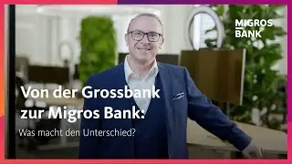 Von der Grossbank zur Migros Bank