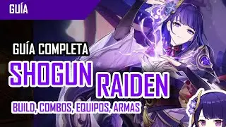 SHOGUN RAIDEN (EI, BAAL) - GU&Iacute;A ACTUALIZADA (Habilidades, build, armas y equipos) | Genshin impact)