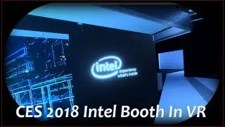 CES 2018 Intel Booth In Sansar VR -- HTC VIVE 4k