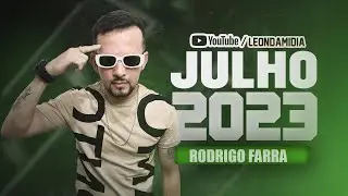 RODRIGO FARRA - REPERT&Oacute;RIO DE JULHO 2023