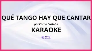 Cacho Casta&ntilde;a - Qu&eacute; Tango Hay Que Cantar KARAOKE (tono original)