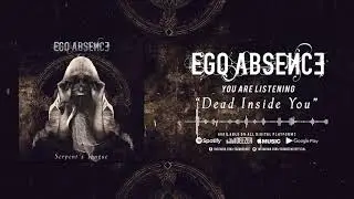 03: DEAD INSIDE YOU - Ego Absence || Album: Serpent's Tongue