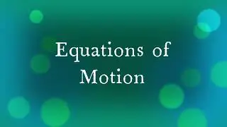 The Equation of Motion