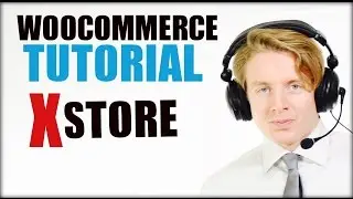 Woocommerce Tutorial For Beginners: How To Build A Ecommerce Website - Xstore Theme 2016