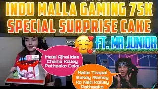 Indu Malla Gaming GOT SURPRISE CAKE 😱 || 75K SPECIAL CELEBRATION FT. Mr Junior 😍 - GAURABYT ||