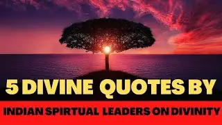 5 DIVINE Quotes by Indian Spiritual Leaders on Divinity