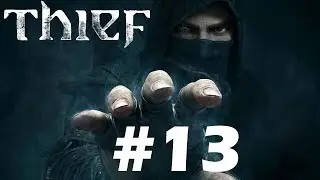 Thief Ep. 13 In the name of progress!