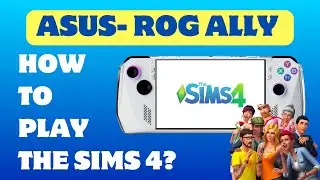 ASUS ROG Ally The SIMS 4 tutorial