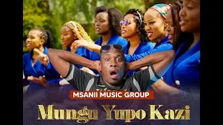 MUNGU YUPO KAZI // MSANII MUSIC GROUP (REACTION VIDEO)