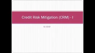 Basel III Guideline: Type of Collateral  S1 E10