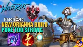 Orianna new build | Poke too strong | WILD RIFT SEASON 3 Patch 2.4c