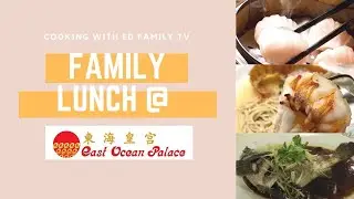 Family Lunch @ East Ocean Palace