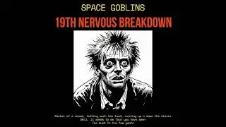 Space Goblins - 19th Nervous Breakdown