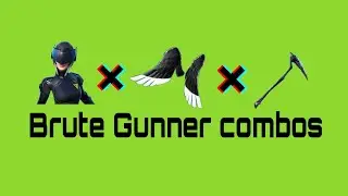 Best BRUTE gunner combos