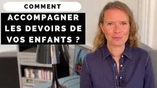 Comment accompagner les devoirs de vos enfants ?