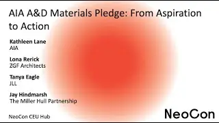 2025 NeoCon presentation: AIA Materials Pledge From Aspiration to Action