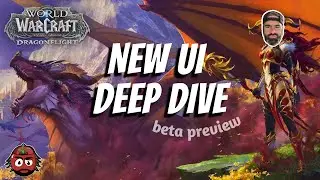 WoW Dragonflight Beta NEW USER INTERFACE - Deep Dive & Demo!