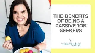 The benefits of being a passive job seeker