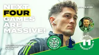 Celtic v Falkirk | Starting XI Prediction